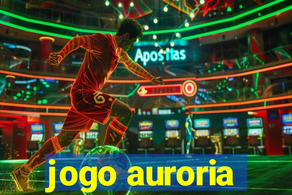 jogo auroria